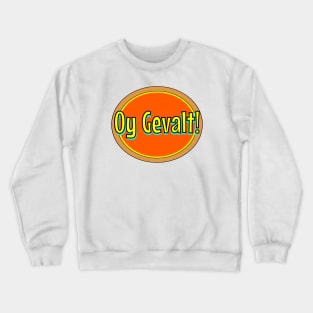 Oy Gevalt! Crewneck Sweatshirt